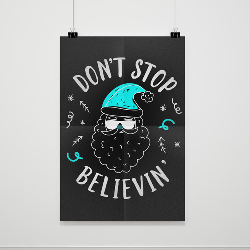 Santa Dont Stop Belivin Poster