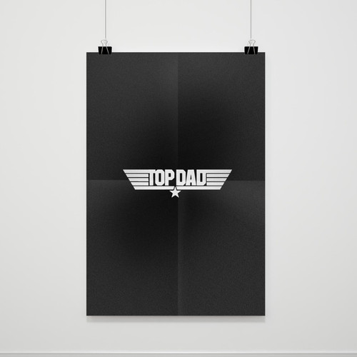 Top Dad Fathers Day Poster Top Dad Fathers Day Poster