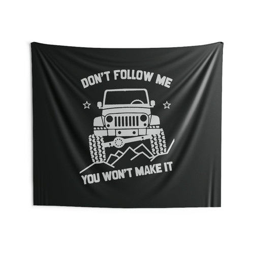 Don't Follow Me You Wont Make It Wall Tapestries