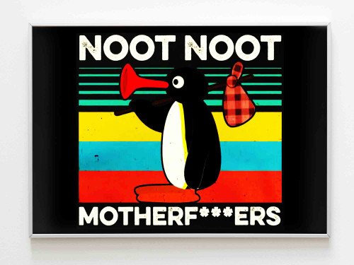 Pingu Noot Noot Motherfuckkers Vintage Poster Pingu Noot Noot Motherfuckkers Vintage Poster