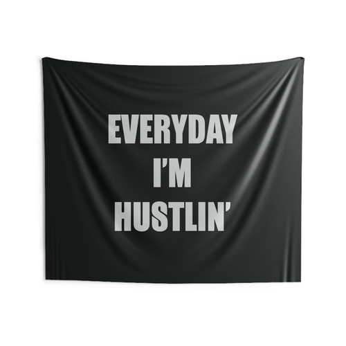 Everyday Im Hustlin Wall Tapestries Everyday Im Hustlin Wall Tapestries