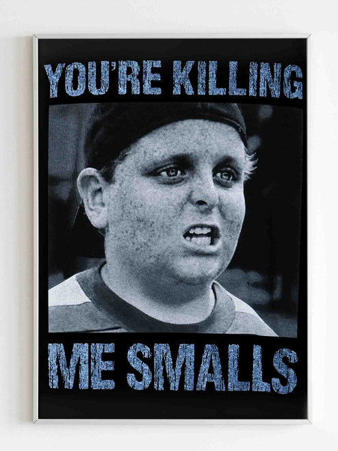 The Sandlot You'Re Killin Me Smalls Poster