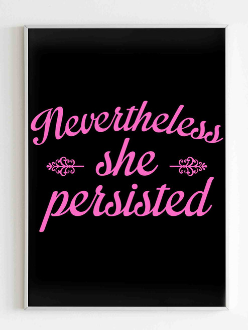 Nevertheless She Persisted Poster