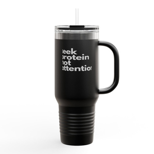 Seek Protein Not Attention Insulated Travel Mug Seek Protein Not Attention Insulated Travel Mug