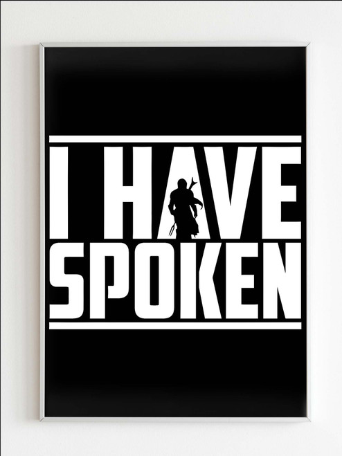 I Have Spoken Wallpaper Poster