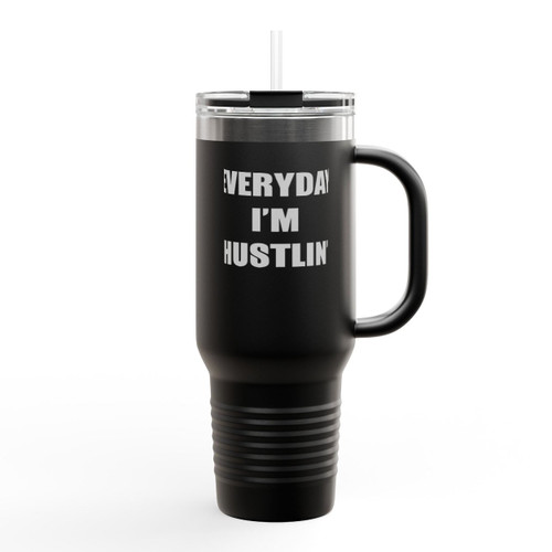 Everyday Im Hustlin Insulated Travel Mug Everyday Im Hustlin Insulated Travel Mug