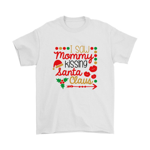I Saw Mommy Kissing Santa Claus Man's T-Shirt Tee