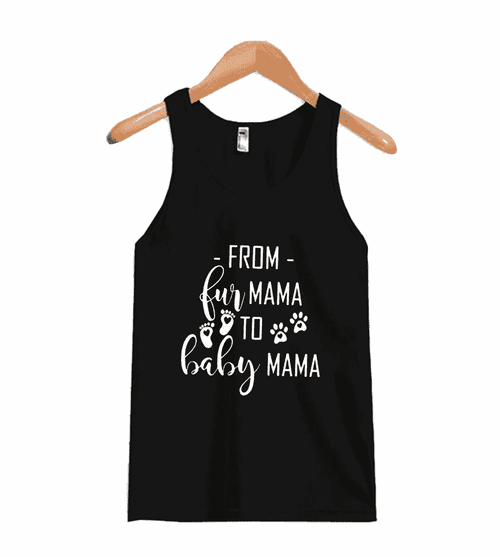 From Fur Mama To Baby Mama Man's Tank Top