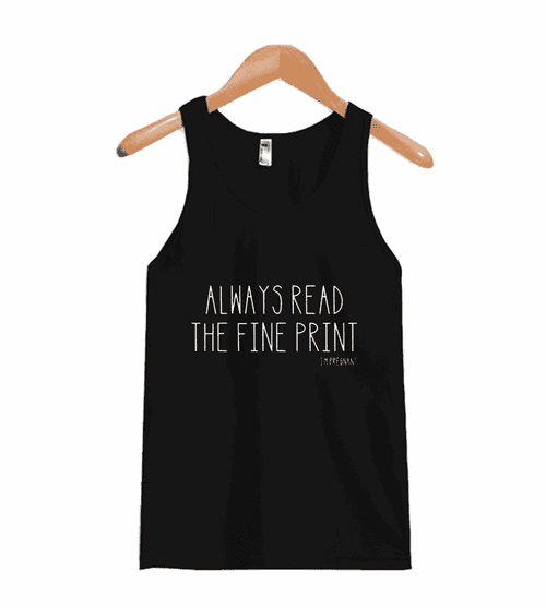 Always Read The Fine Print Man's Tank Top