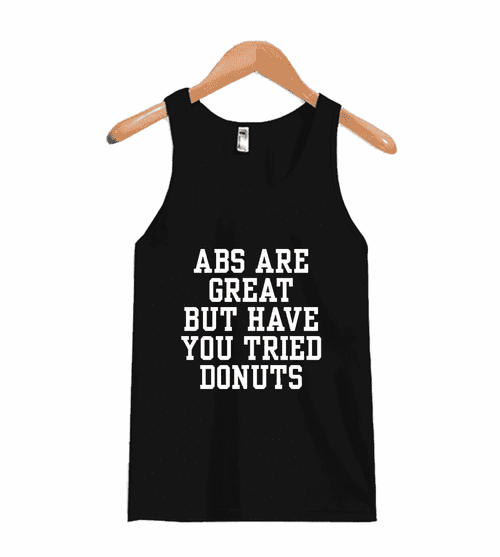 Abs Are Great But Have You Tried Donuts Man's Tank Top
