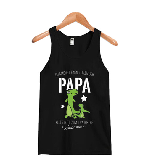 You Do A Great Job Dad First Fathers Day Man's Tank Top