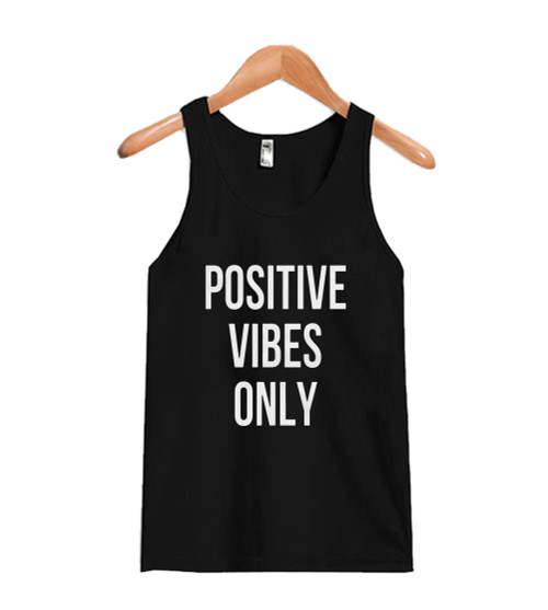 Positive Vibes Only Man's Tank Top