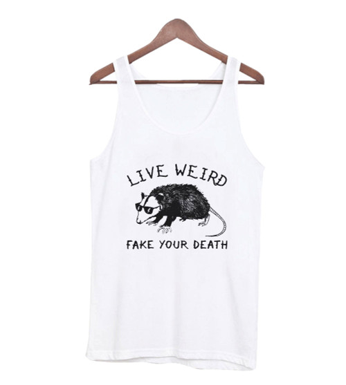 Live Weird Fake Your Death Cool Graphic Man's Tank Top