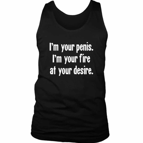 I Am Your Penis Fire At Your Desire Man's Tank Top I Am Your Penis Fire At Your Desire Man's Tank Top