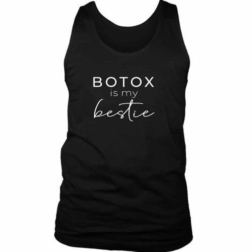 Frenemies Botox Is My Bestie Man's Tank Top
