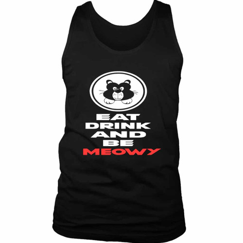 Eat Drink And Be Meowy Funny Man's Tank Top