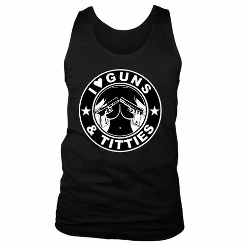 I Love Guns And Titties Man's Tank Top
