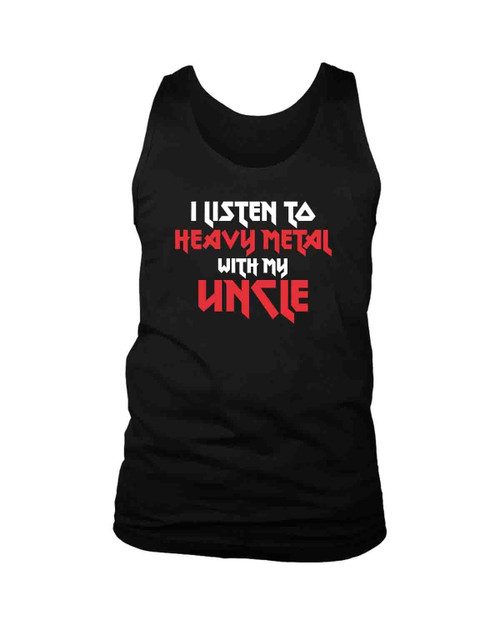 I Listen To Heavy Metal With My Uncle Man's Tank Top