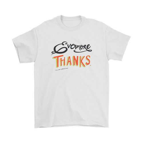 Evermore Thanks William Shakespeare Man's T-Shirt Tee