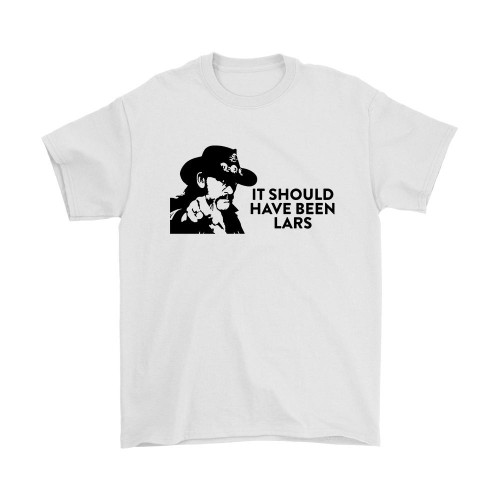 Its Should Have Been Lars Lemmy Quotes Man's T-Shirt Tee