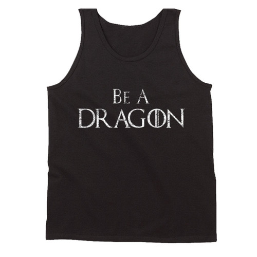 Be A Dragon Game Of Thrones Inspired Grunge Man's Tank Top