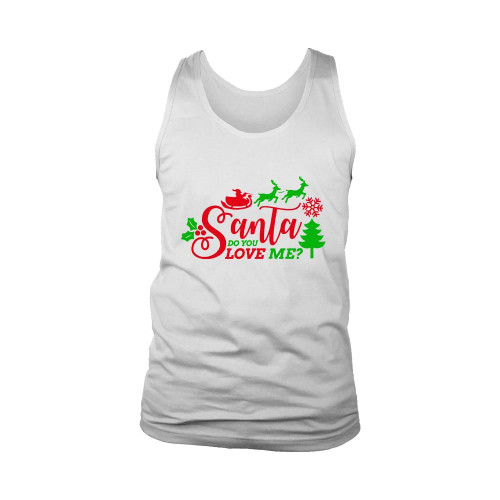 Santa Do You Love Me Quotes Man's Tank Top