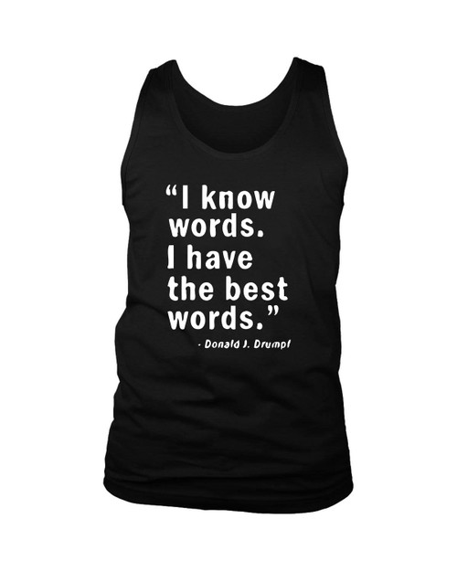 I Know Words I Have The Best Words Man's Tank Top