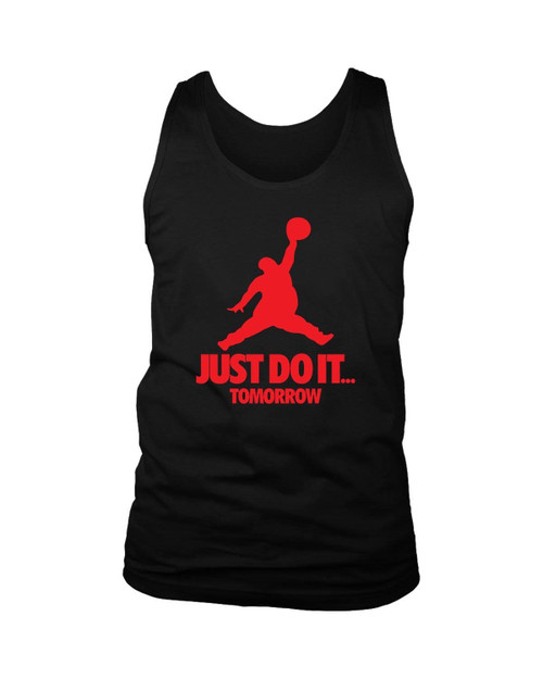 Just Do It Tomorrow Parody Man's Tank Top