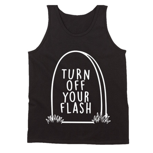 Common Courtesy Turn Off Your Flash Man's Tank Top