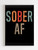 Sober Af Sobriety Poster