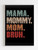 Mama Mommy Mom Bruh Poster