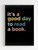It Is A Good Day To Read A Book Poster