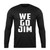 We Go Jim Funny Gym Workout Long Sleeve T-Shirt Tee