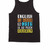 English Is Good But Math Is So Much Gooder Funny Tank Top