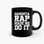 Gangsta Rap Made Me Do It Ceramic Mugs