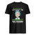 Dumbest Way Possible Man's T-Shirt Tee