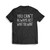 You Cant Always Gey What You Want Men's T-Shirt