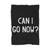 Can I Go Now Blanket Can I Go Now Blanket