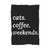 Coffee Cats Weekends Funny Sarcastic Blanket