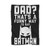 Dad Thats A Funny Way To Say Batman Funny Dad Present Fathers Fii Blanket