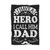 I Have A Hero I Call Him Dad Funny Dad Saying Calligraphic Blanket