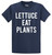 Lettuce Eat Plants Vegan Vegetarian Man's T-Shirt Tee Lettuce Eat Plants Vegan Vegetarian Man's T-Shirt Tee
