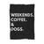 Weekends Coffee Dogs Blanket
