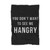 You Dont Want To See Me Hungry Blanket