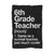 6Th Grade Teacher Definition Funny Back To School First Day Blanket