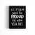 Keep Calm And Be Proud Of Who You Are Pride Month Poster