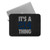 Its A 214 Thing 2  Laptop Sleeve
