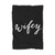 Wifey Girlfriend Blanket