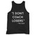 I Don T Coach Losers The Goat Tank Top