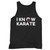 I Know Karate Tank Top